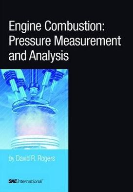 Cover for David R. Rogers · Engine Combustion: Pressure Measurement and Analysis (R-388) - Premiere Series Books (Book) (2010)