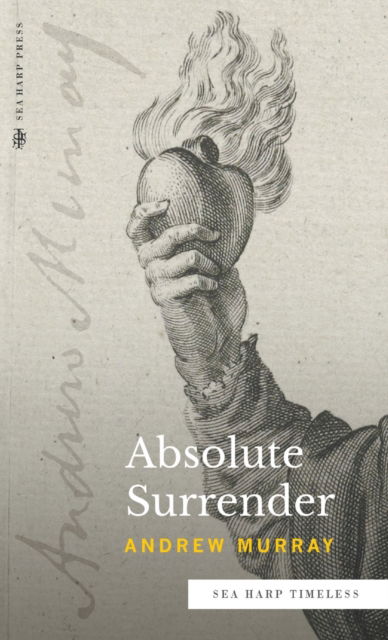 Cover for Andrew Murray · Absolute Surrender (Sea Harp Timeless series) (Hardcover Book) (2022)