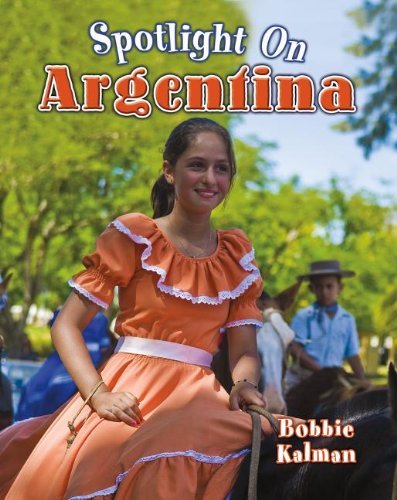 Cover for Bobbie Kalman · Spotlight on Argentina (Spotlight on My Country) (Hardcover Book) (2013)