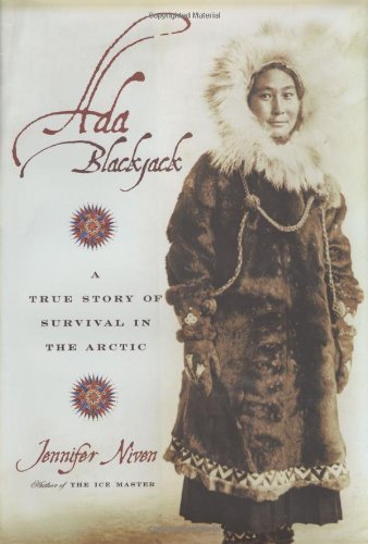 Cover for Jennifer Niven · Ada Blackjack: a True Story of Survival in the Arctic (Hardcover Book) (2003)