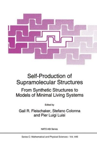 P L Luisi · Self-Production of Supramolecular Structures: From Synthetic Structures to Models of Minimal Living Systems - NATO Science Series C (Inbunden Bok) [1994 edition] (1994)
