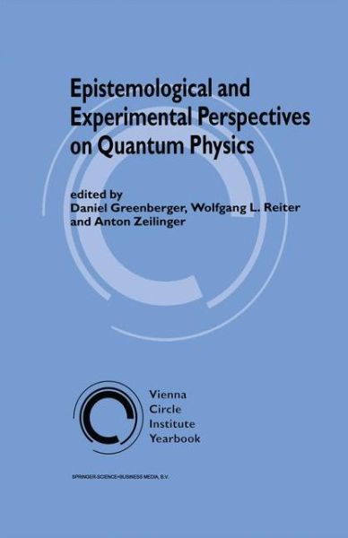 Cover for Daniel M Greenberger · Epistemological and Experimental Perspectives on Quantum Physics - Vienna Circle Institute Yearbook (Hardcover Book) [1999 edition] (1999)