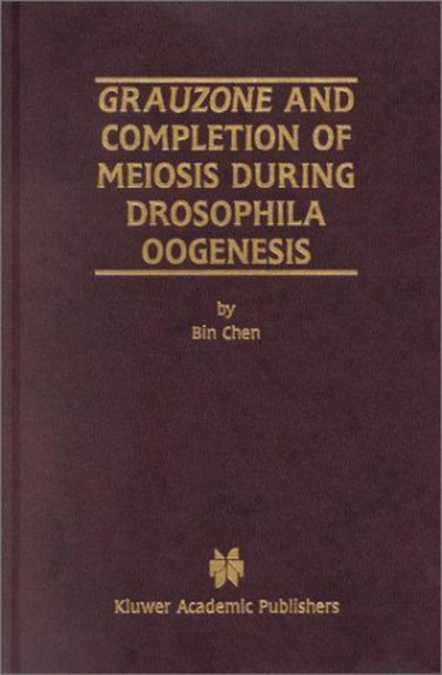 Cover for Bin Chen · Grauzone and Completion of Meiosis During Drosophila Oogenesis (Hardcover Book) [2001 edition] (2001)