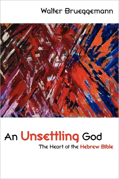 Cover for Walter Brueggemann · An Unsettling God: The Heart of the Hebrew Bible (Paperback Book) (2009)