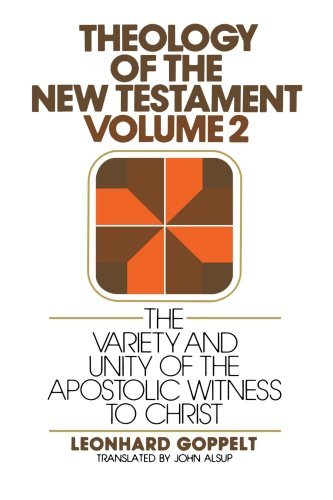Cover for Mr. Leonhard Goppelt · Theology of the New Testament, Volume 2: the Variety and Unity of the Apostolic Witness to Christ (Paperback Book) (1982)