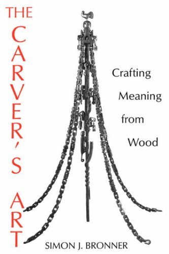 Cover for Simon J. Bronner · The Carver's Art: Crafting Meaning from Wood (Paperback Bog) (1996)