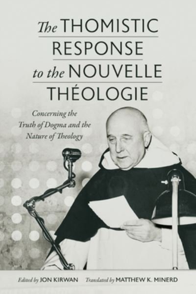Cover for Raymond Léopold Bruckberger · Thomistic Response to the Nouvelle Theologie (Book) (2023)