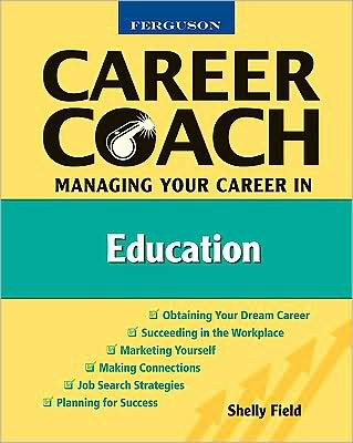 Cover for Shelly Field · Managing Your Career in Education - Ferguson Career Coach (Paperback Book) (2008)