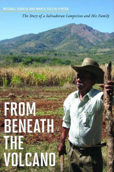 Cover for Michael Gorkin · From Beneath the Volcano: The Story of a Salvadoran Campesino and His Family (Paperback Book) (2011)