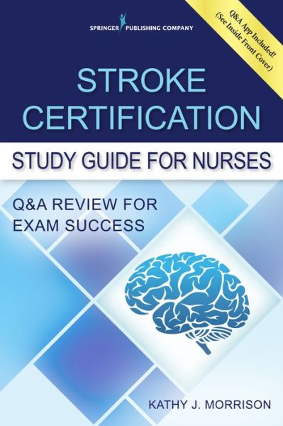 Cover for Kathy Morrison · Stroke Certification Study Guide for Nurses: Q&amp;A Review for Exam Success (Book + Free App) (Paperback Book) (2017)