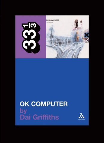 Cover for Dai Griffiths · Radiohead's OK Computer - 33 1/3 (Paperback Bog) (2004)