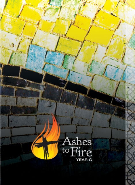 Cover for Ashes to Fire--Year C (Paperback Book) (2021)