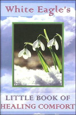 Cover for White Eagle · White Eagle's Little Book of Healing Comfort (Paperback Bog) (2005)