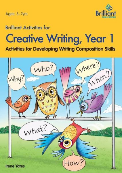 Cover for Irene Yates · Brilliant Activities for Creative Writing, Year 1: Activities for Developing Writing Composition Skills (Paperback Book) (2014)