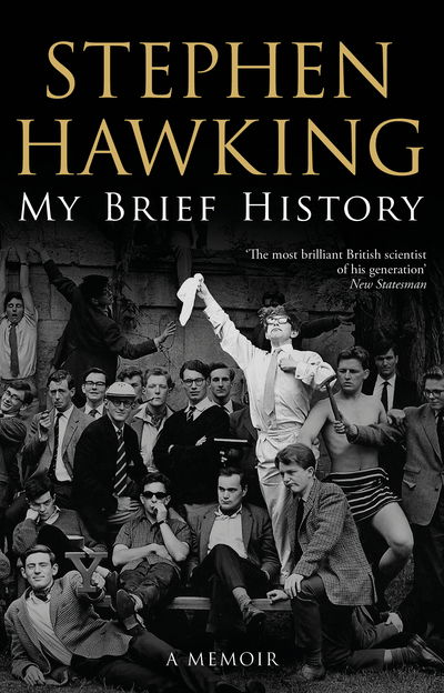 My Brief History - Hawking, Stephen (University of Cambridge) - Books - Transworld Publishers Ltd - 9780857502636 - March 22, 2018