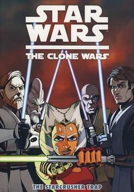 Star Wars - The Clone Wars (Starcrusher Trap) - Barr Mike W; Fillbach Shaw - Livros - Titan Books Ltd - 9780857685636 - 12 de agosto de 2011