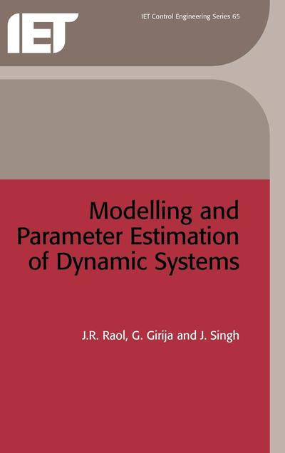 Modelling and Parameter Estimation of Dynamic Systems - Control, Robotics and Sensors - J. R. Dr. Raol - Livros - Institution of Engineering and Technolog - 9780863413636 - 13 de agosto de 2004