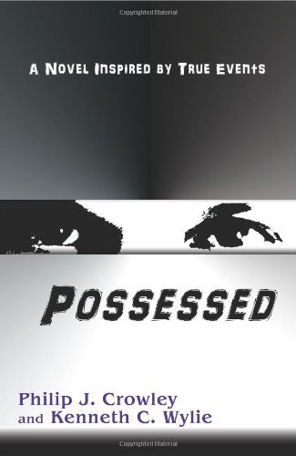 Possessed, a Novel Inspired by True Events - Philip J. Crowley and Kenneth C. Wylie - Books - Sunstone Press - 9780865349636 - August 25, 2013