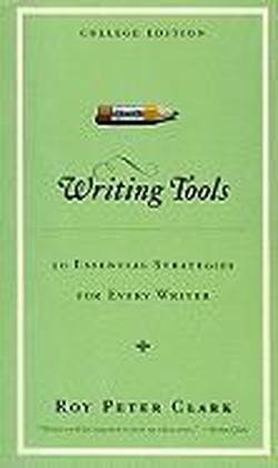 Cover for Roy Peter Clark · Writing Tools: 50 Essential Strategies for Every Writer (Paperback Book) (2008)