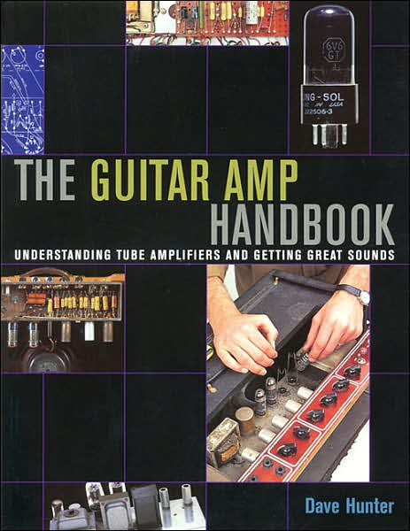 Cover for Dave Hunter · The Guitar Amp Handbook: Understanding Tube Amplifiers and Getting Great Sounds (Pocketbok) (2005)