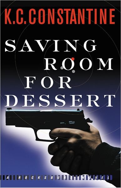 Cover for K. C. Constantine · Saving Room for Dessert (Hardcover Book) [1st edition] (2002)