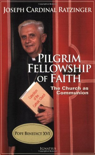 Cover for Pope Benedict Xvi · Pilgrim Fellowship of Faith: the Church As Communion (Paperback Book) [1st Ed edition] (2005)