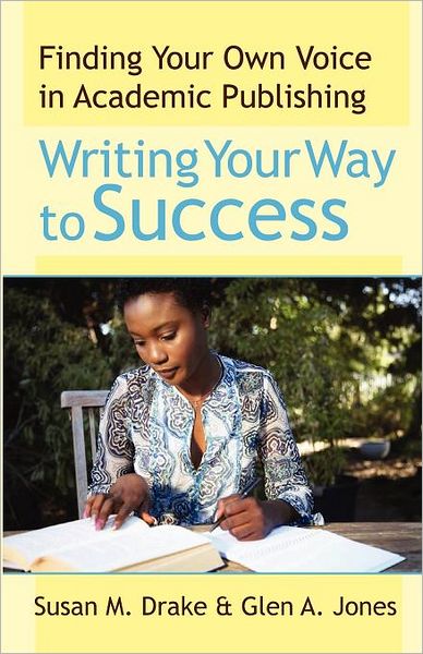 Cover for Glen A. Jones · Writing Your Way to Success: Finding Your Own Voice in Academic Publishing (New Forums Faculty Development) (Paperback Book) (1997)