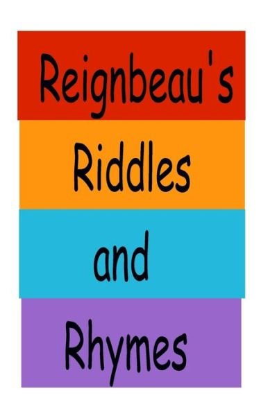 Reignbeau the Clown · Reignbeau's Riddles and Rhymes (Paperback Book) (2014)