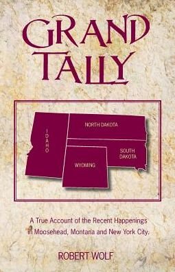 Grand Tally - Robert Wolf - Libros - Ruskin Press - 9780974182636 - 17 de mayo de 2013