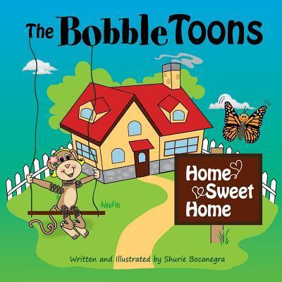 Cover for Shurie Bocanegra · The BobbleToons Home Sweet Home (Paperback Book) (2015)