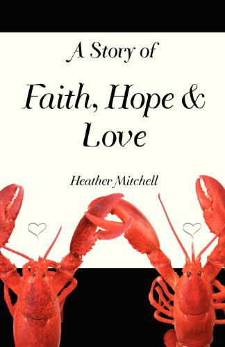 Cover for Heather Mitchell · A Story of Faith, Hope and Love (Paperback Book) (2012)