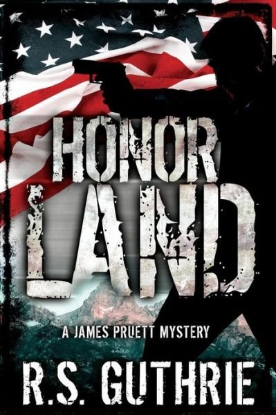 Cover for R S Guthrie · Honor Land: a James Pruett Mystery Book 3 (Paperback Book) (2015)