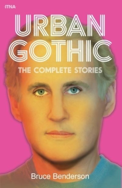 Cover for Bruce Benderson · Urban Gothic: The Complete Stories (Paperback Book) (2022)