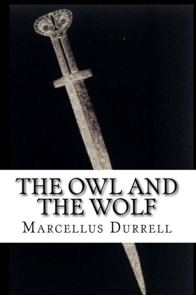 Cover for Marcellus Durrell · The Owl and the Wolf (Paperback Book) (2017)