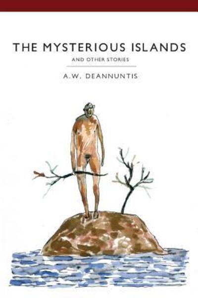 Cover for A W Deannuntis · The Mysterious Islands (Paperback Book) (2016)