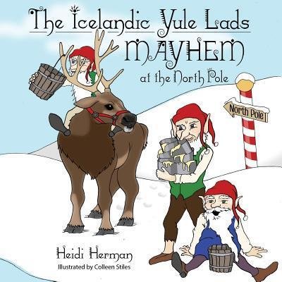 Cover for Heidi Herman · The Icelandic Yule Lads : Mayhem at the North Pole (Pocketbok) (2017)