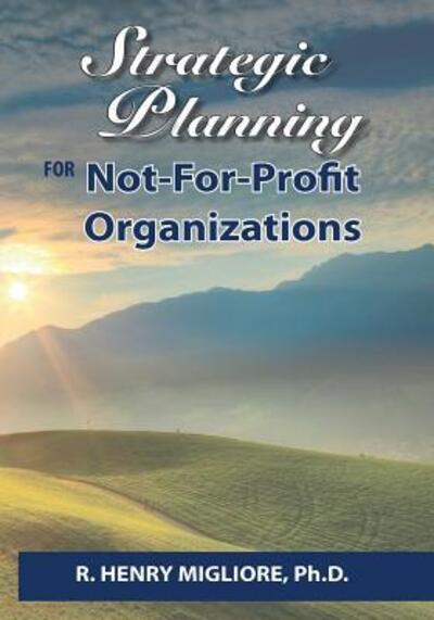 Cover for R Henry Migliore · Strategic Planning for Not-For-Profit Organizations (Paperback Book) (2018)