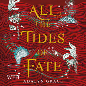 Cover for Adalyn Grace · All the Tides of Fate: All the Stars and Teeth Duology, Book 2 - All the Stars and Teeth Duology (Audiobook (CD)) [Unabridged edition] (2021)