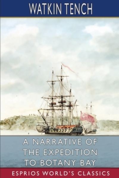 Cover for Watkin Tench · A Narrative of the Expedition to Botany Bay (Esprios Classics) (Paperback Book) (2024)