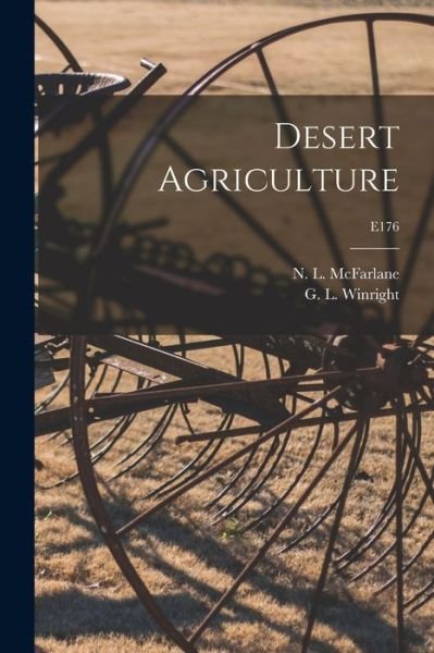 Cover for N L (Neville Lewis) 1901- McFarlane · Desert Agriculture; E176 (Paperback Bog) (2021)