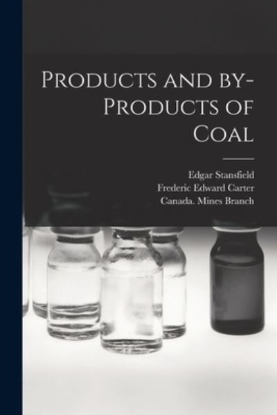 Cover for Edgar B 1878 Stansfield · Products and By-products of Coal [microform] (Paperback Book) (2021)