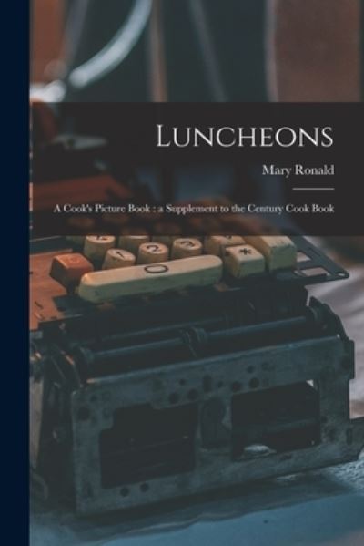 Cover for Mary 1844-1903 Ronald · Luncheons (Paperback Book) (2021)