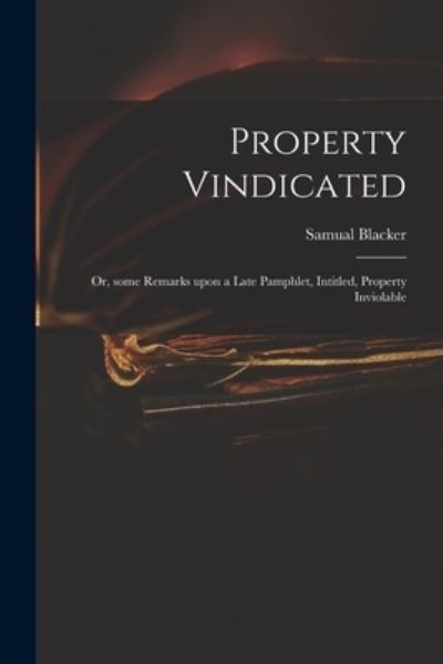 Cover for Samual Blacker · Property Vindicated (Paperback Book) (2021)