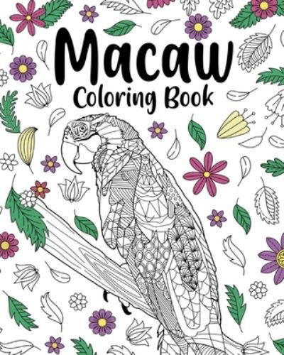 Macaw Coloring Book - Paperland - Bücher - Blurb - 9781034469636 - 6. Mai 2024