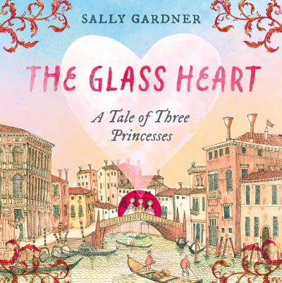 Cover for Sally Gardner · The Glass Heart (Inbunden Bok) (2025)