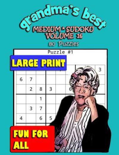 Grandma's Best Medium Sudoku Volume 16 - Erika Simmons - Kirjat - Independently published - 9781072117636 - tiistai 4. kesäkuuta 2019