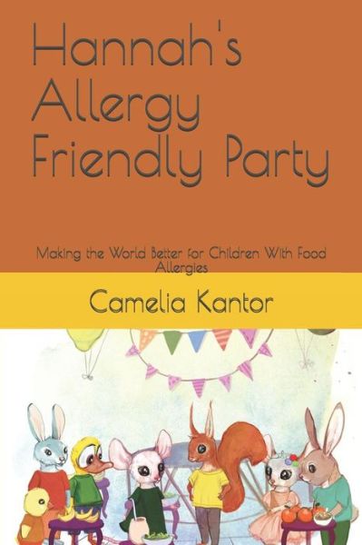 Cover for Camelia Maria Kantor · Hannah's Allergy Friendly Party (Taschenbuch) (2019)