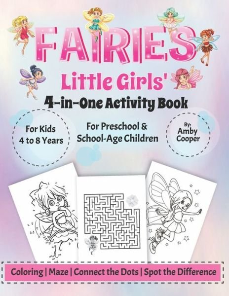 Fairies Little Girls' 4-in-One Activity Book - Amby Cooper - Kirjat - Independently Published - 9781076627636 - lauantai 29. kesäkuuta 2019