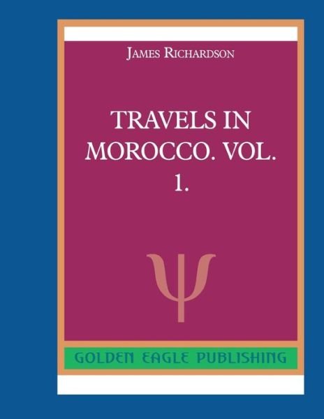 Cover for James Richardson · Travels in Morocco. Vol. 1. (Paperback Book) (2019)