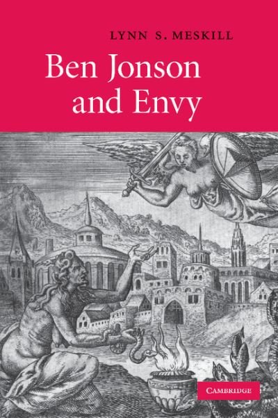 Cover for Meskill, Lynn S. (Universite de Paris XIII) · Ben Jonson and Envy (Taschenbuch) (2012)